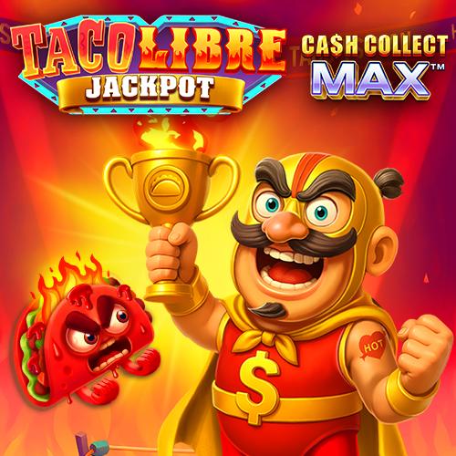 Taco Libre Jackpot: Cash Collect Max - BETPLAY138